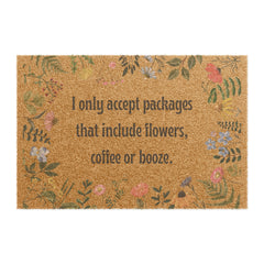 Funny Doormat with I Only Accept Packages with Flowers, Coffee or Booze.