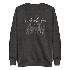 Cook with Love Cooks Chef Unisex Premium Sweatshirt Gifts for people who like to cook