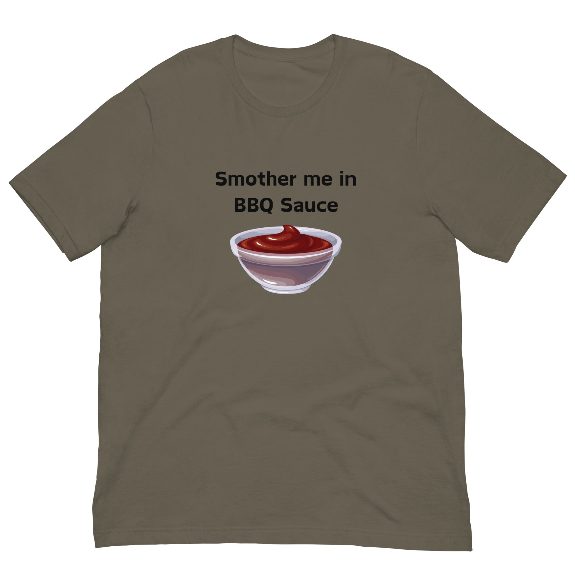 Smother Me in BBQ Sauce Short Sleeve Crew Neck Unisex t-shirt gift for someone who loves BBQing