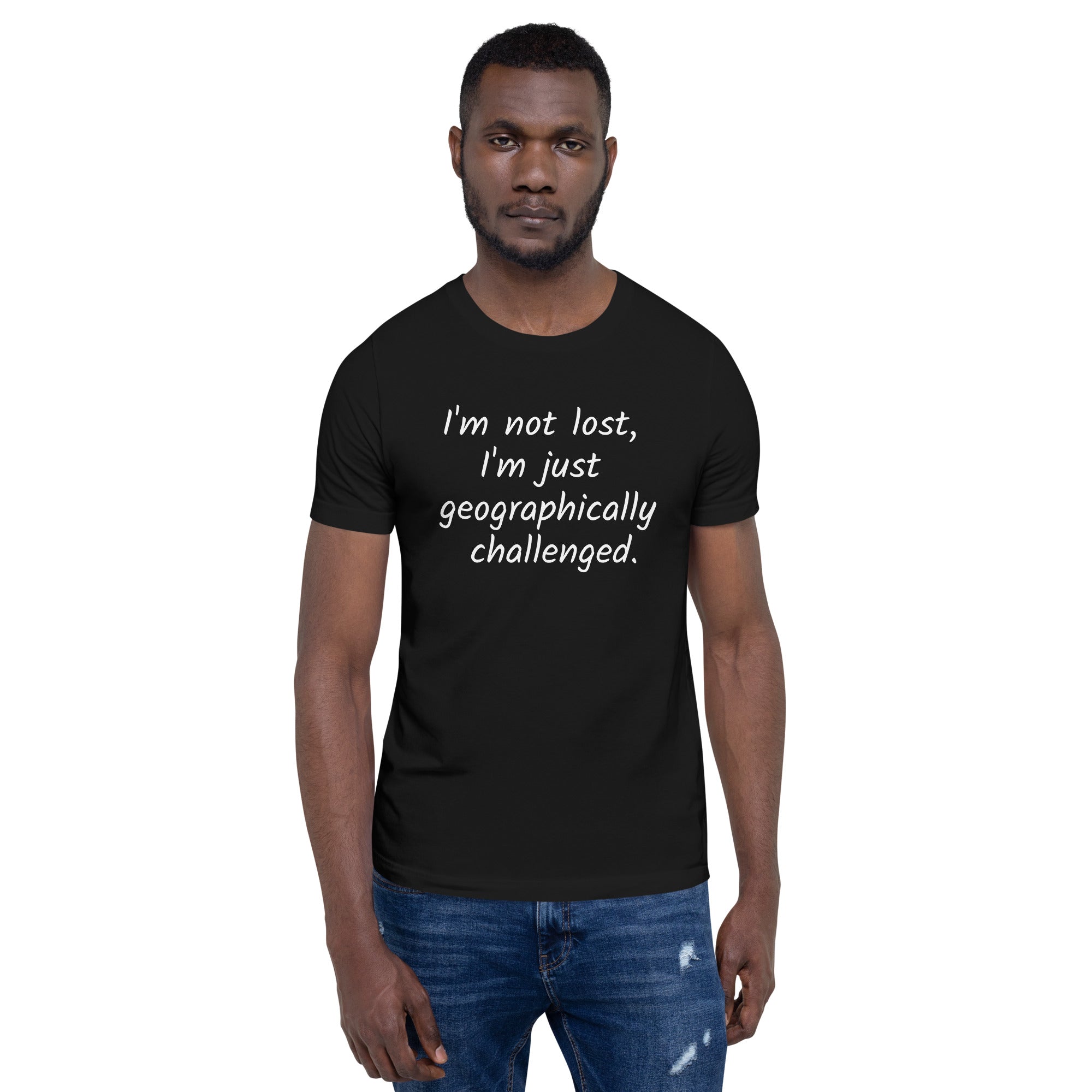 Funny Geographically Challanged Unisex t-shirt with a handle for someone who always gets lost