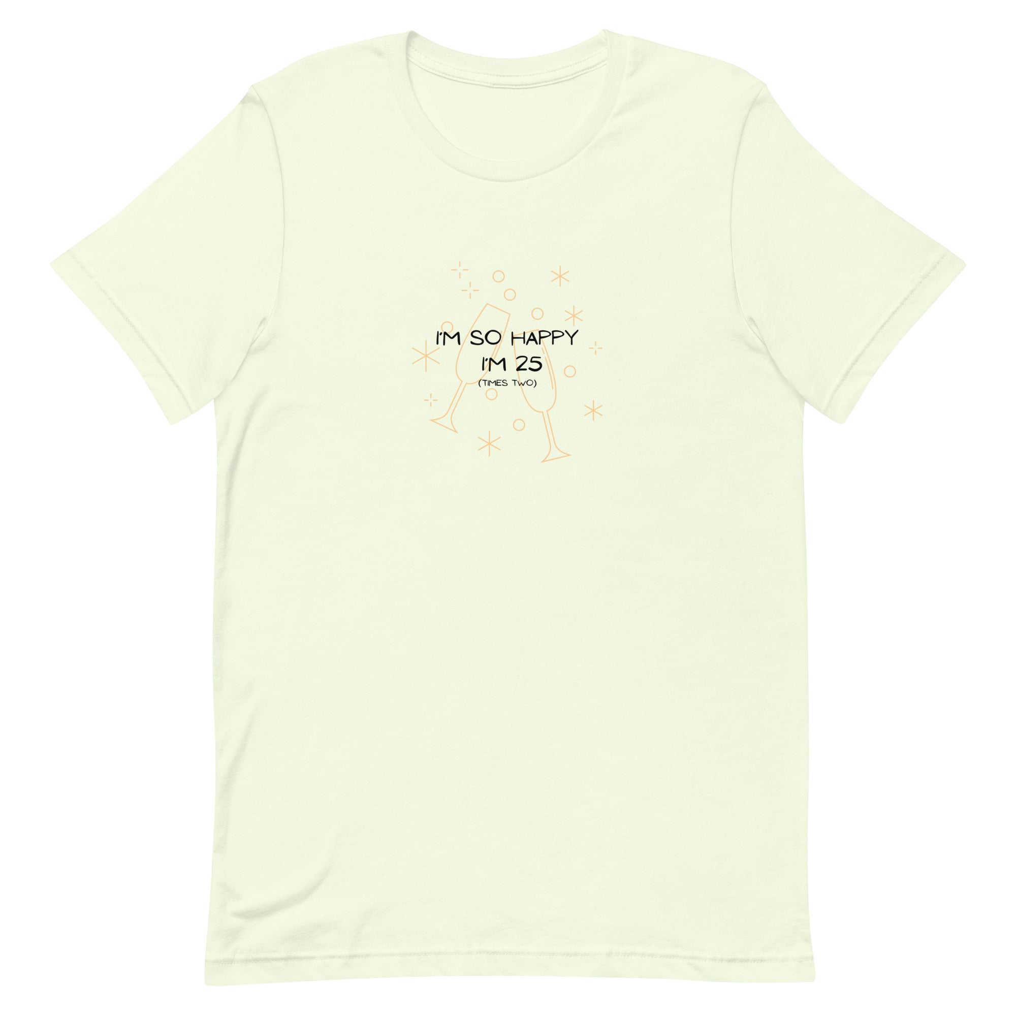 50th birthday I'm so Happy I'm 25 (times 2) Short Sleeve Crew Neck Unisex t-shirt