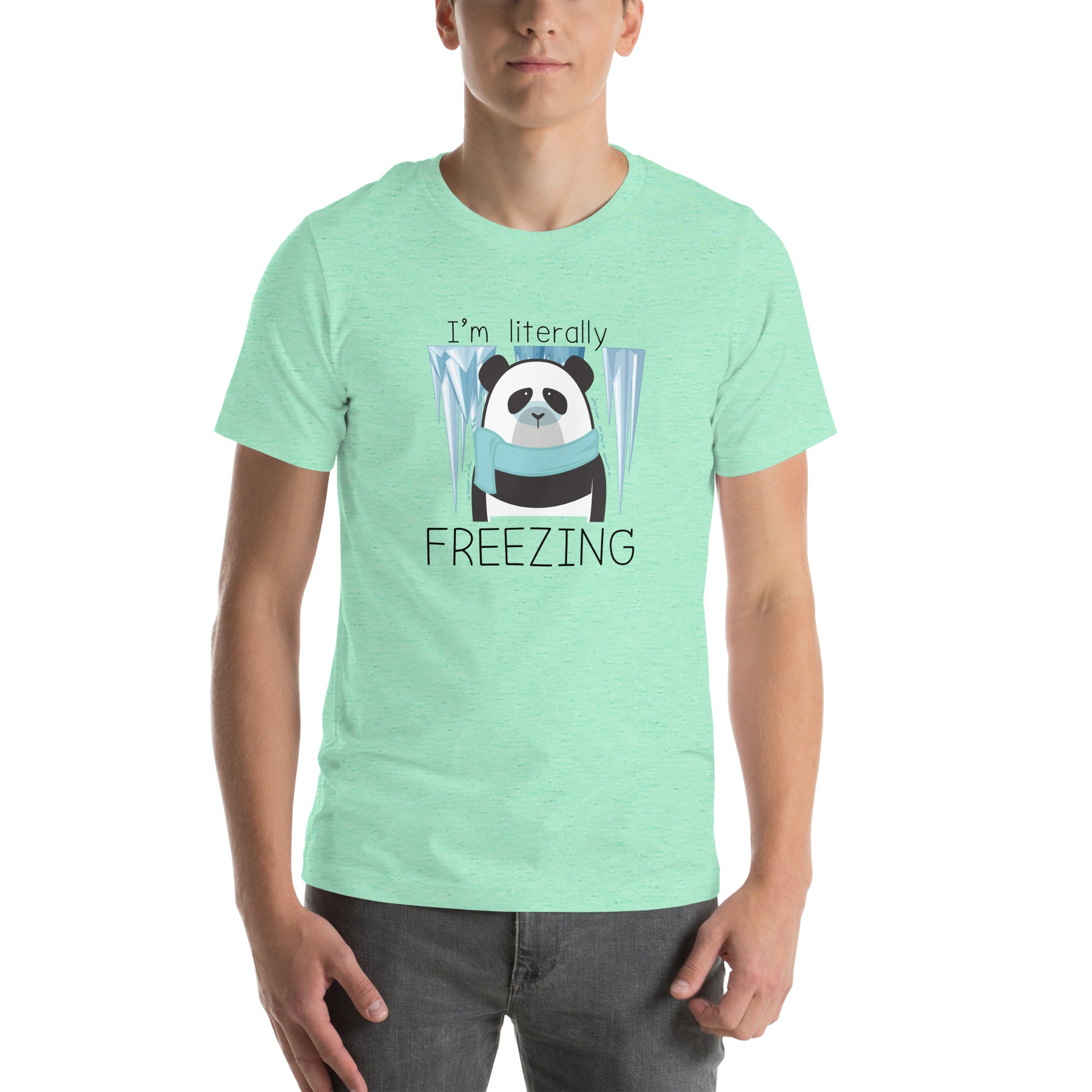 Funny T-shirt I'm literally freezing Unisex t-shirt gift for someone whos always cold