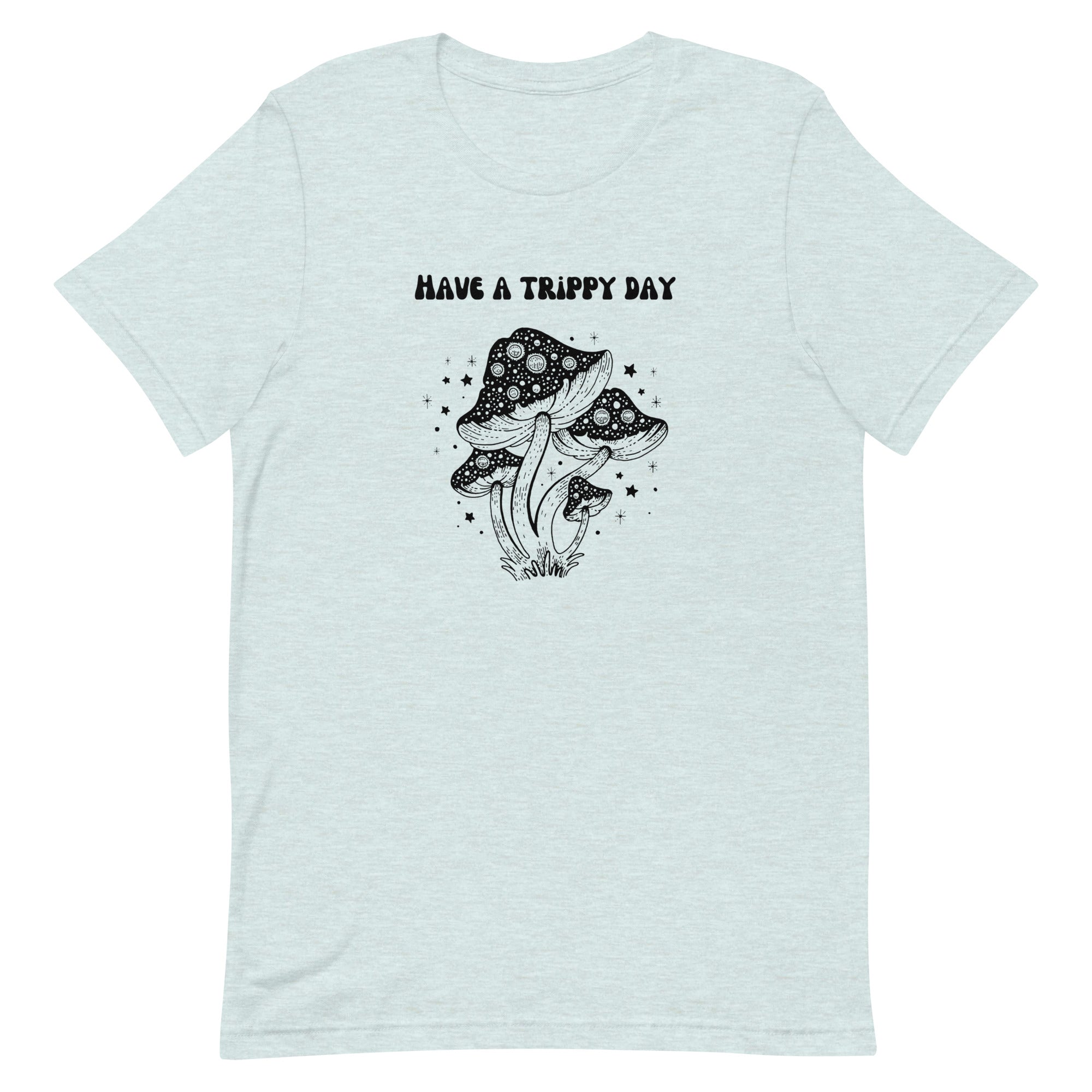 Have a Trippy Day Mushrooms Shrooms Unisex t-shirt gift for mushroom hunter lover