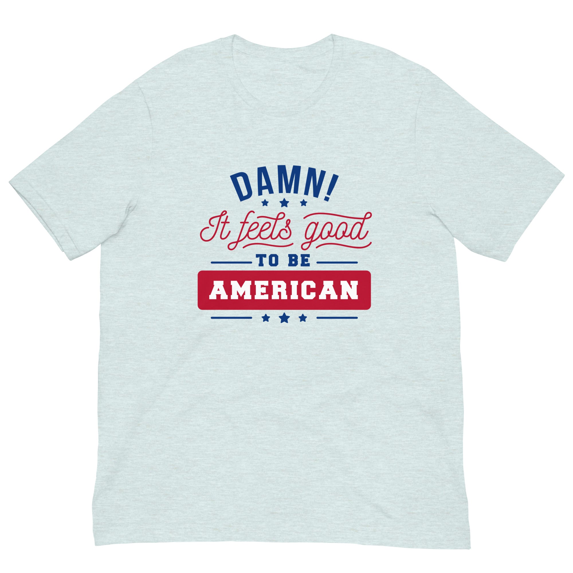 Patriotic American Pride It Feels Good to be American Short Sleeve Crew Neck Unisex t-shirt