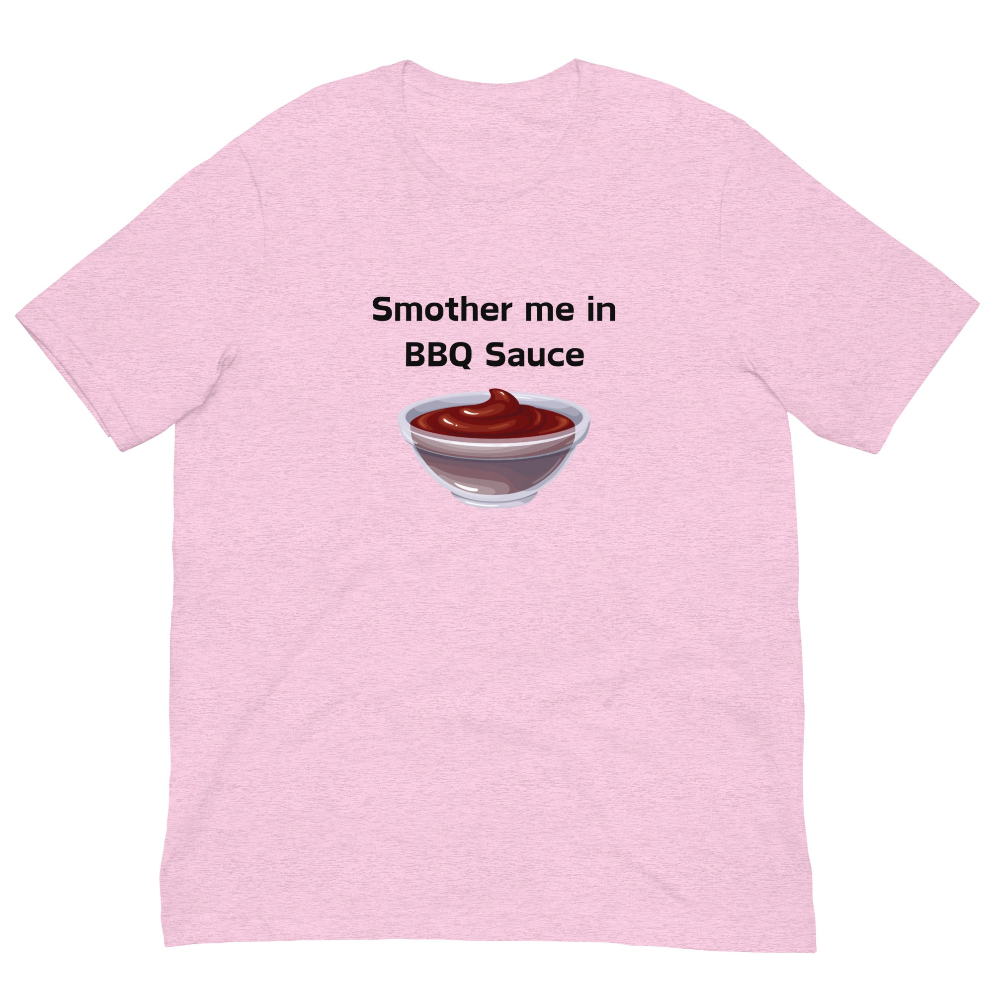 Smother Me in BBQ Sauce Short Sleeve Crew Neck Unisex t-shirt gift for someone who loves BBQing