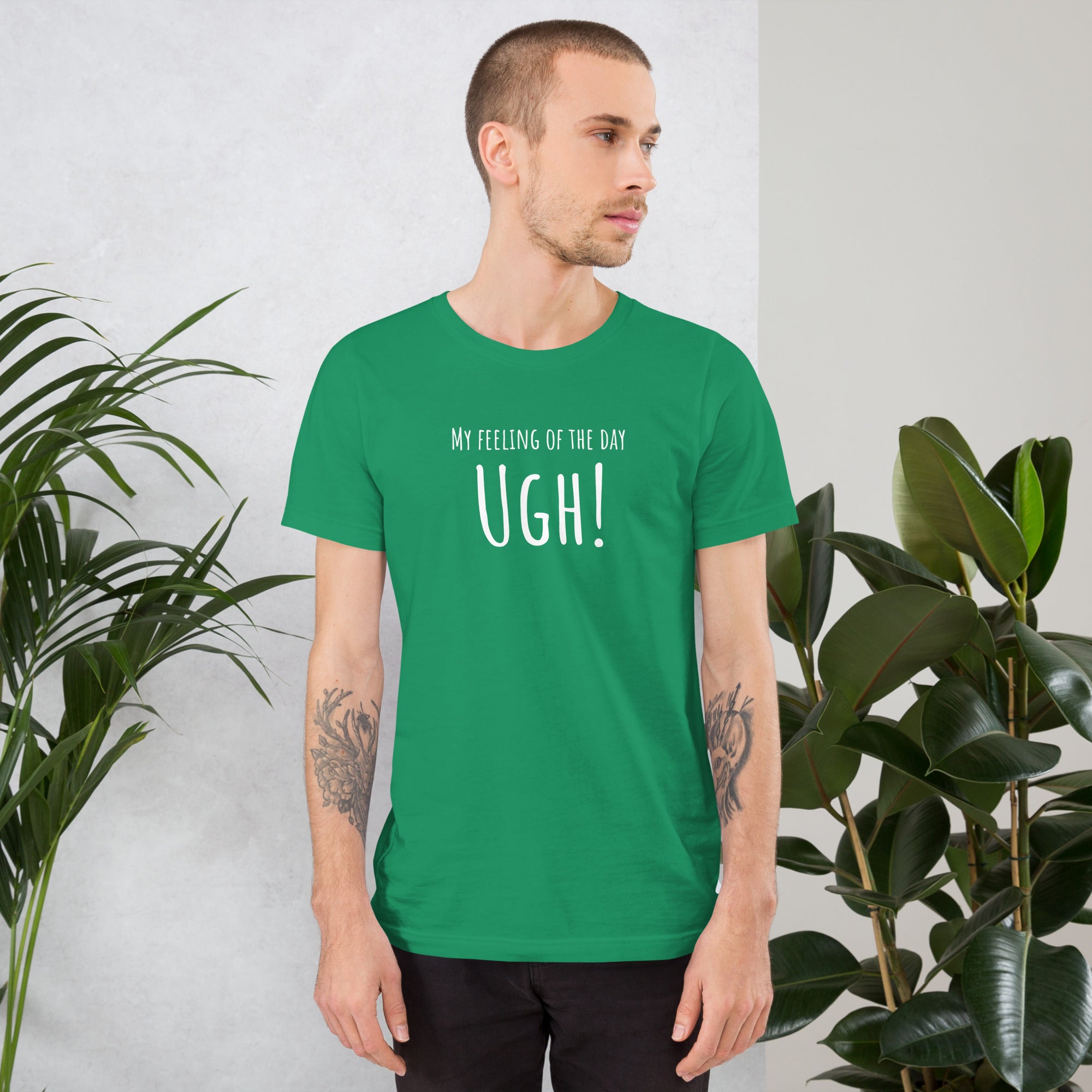 Funny T-shirt My Feeling of the Day - Ugh! Unisex t-shirt