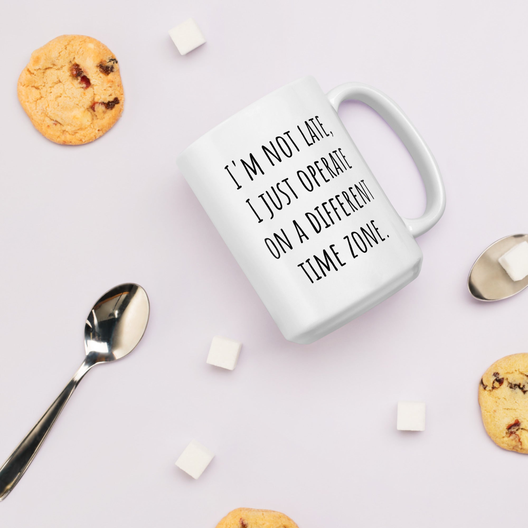 Funny Mug for Someone who's Always Late White glossy mug - different Time Zone