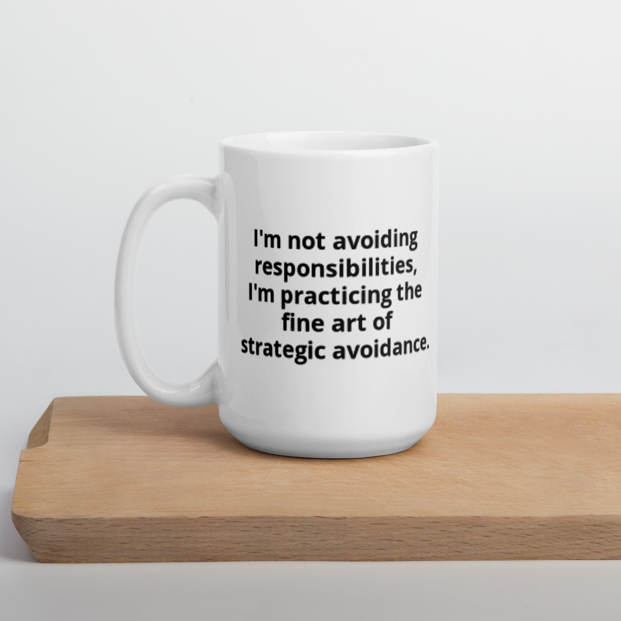 Funny Mug for Avoidance Prone Ceramic White glossy mug gift for procrastinator 2