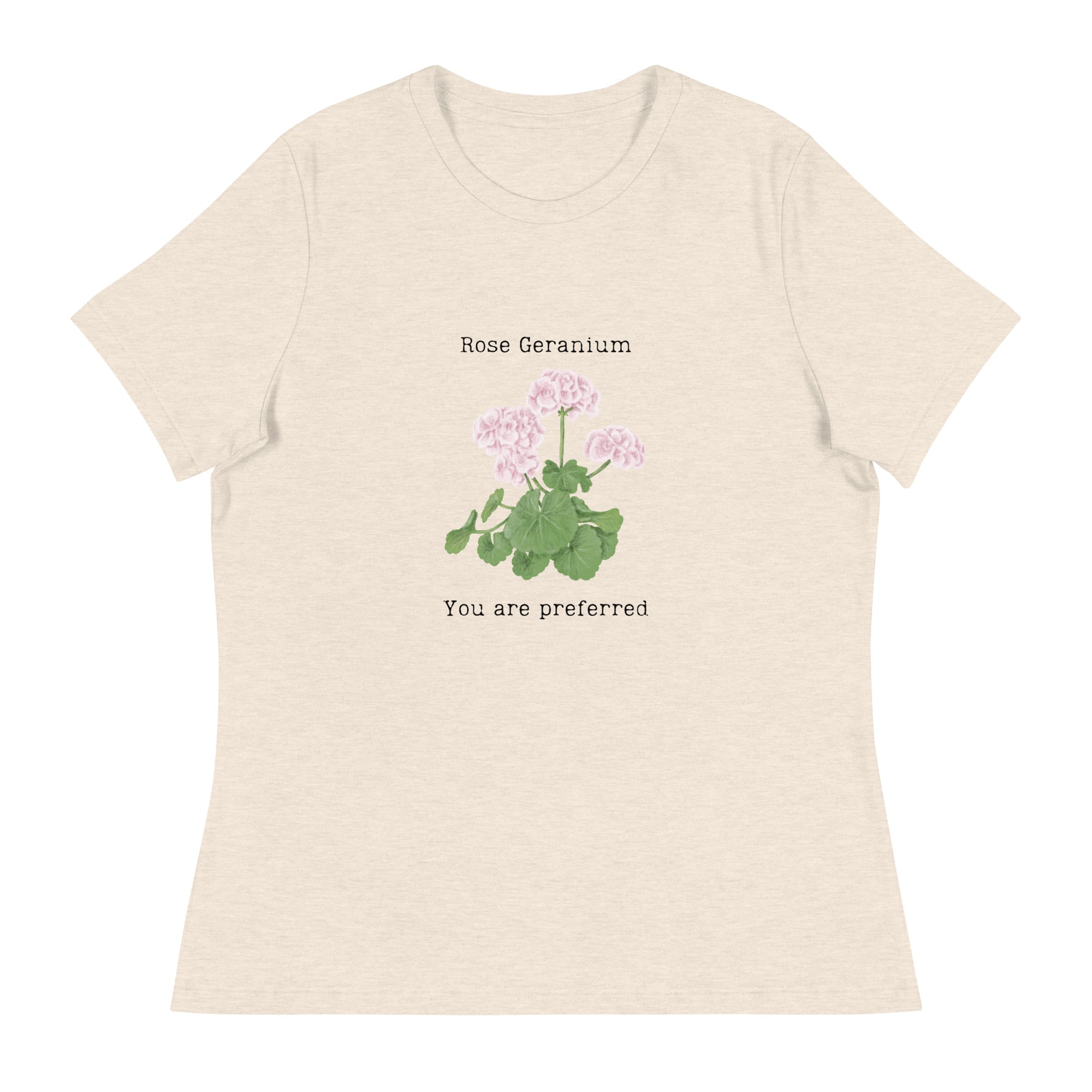 Victorian Flower Language Rose Geranium You are Preferred Women's Relaxed T-Shirt