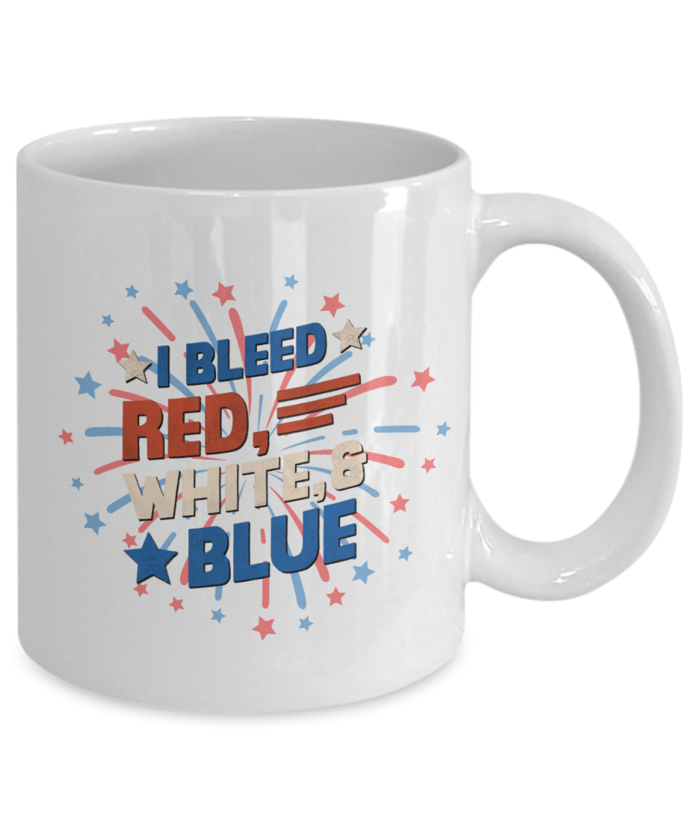 American Pride I Bleed Red White and Blue Ceramic White Coffee Mug gift for Independance Day Patriot USA