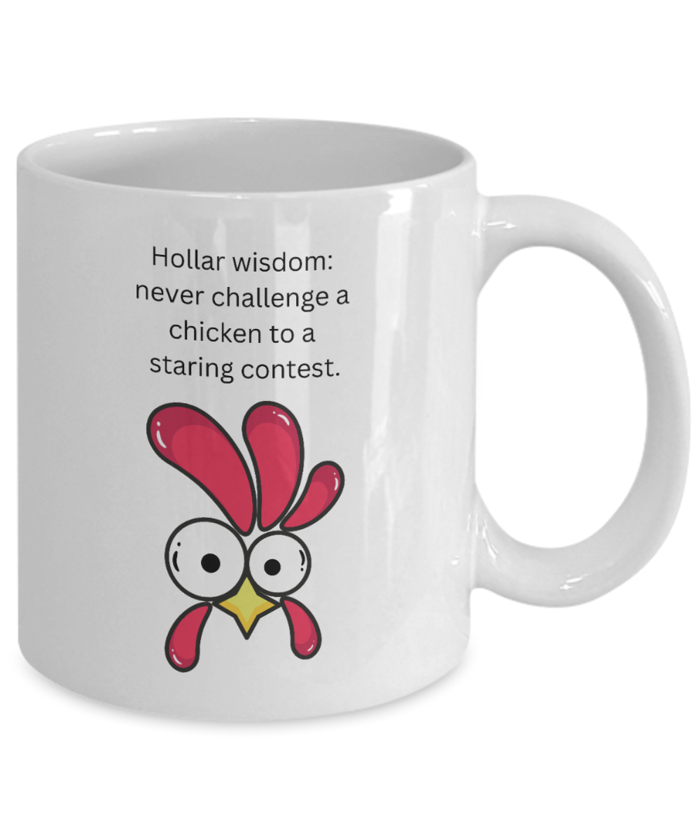 Funny Chicken Hollar Wisdom Ceramic White Mug gift for chicken lovers