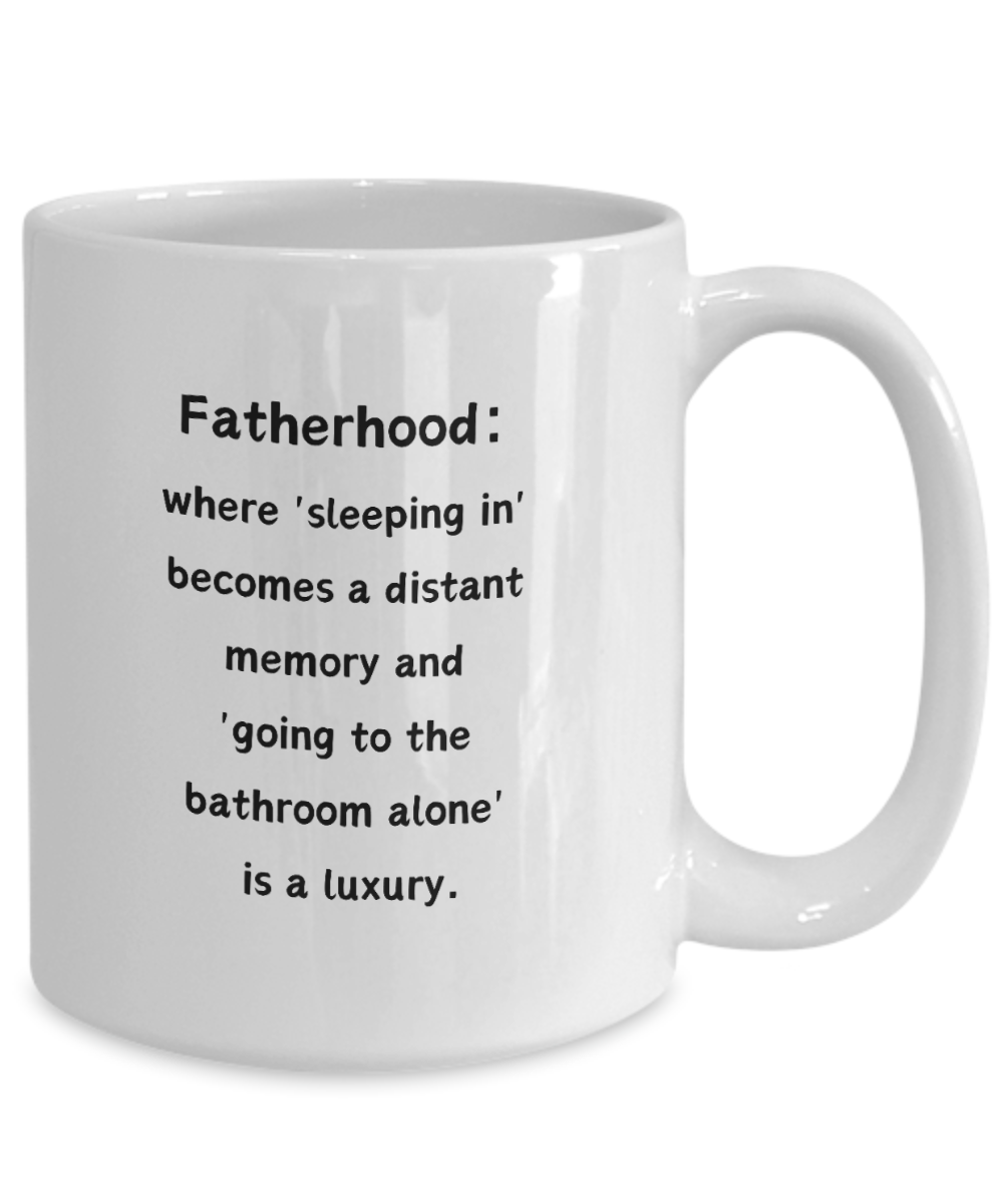 Fatherhood Funny Ceramic White Mug gift for Dad gift for Father's Day Gift for new Dad