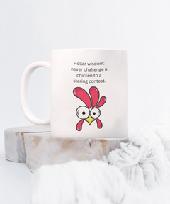 Funny Chicken Hollar Wisdom Ceramic White Mug gift for chicken lovers