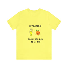 Banana Orange Joke Funny Unisex Jersey Short Sleeve Tee