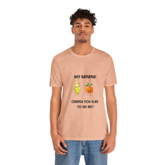 Banana Orange Joke Funny Unisex Jersey Short Sleeve Tee