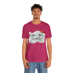 I Will Not Comply Unisex Jersey Short Sleeve Tee