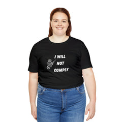 I Will Not Comply Unisex Jersey Short Sleeve Tee