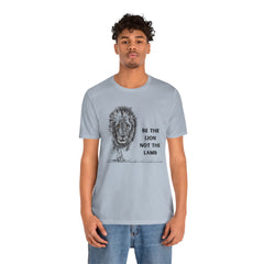 Lion T-shirt Be the Lion not the Lamb Unisex Jersey Short Sleeve Tee Men's Women's Faith T-shirt