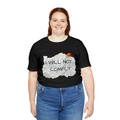 I Will Not Comply Unisex Jersey Short Sleeve Tee