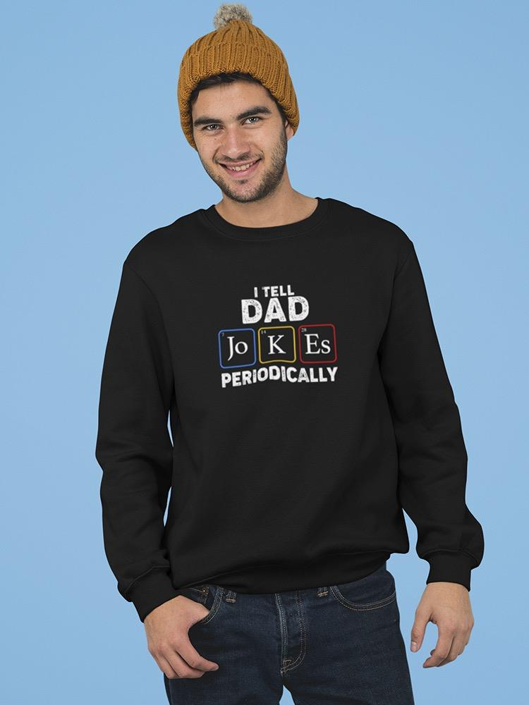 Dad Jokes Design Sweatshirt Men's - Funny Sweatshirt for Cool Dads by GoatDeals Designs