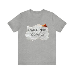 I Will Not Comply Unisex Jersey Short Sleeve Tee