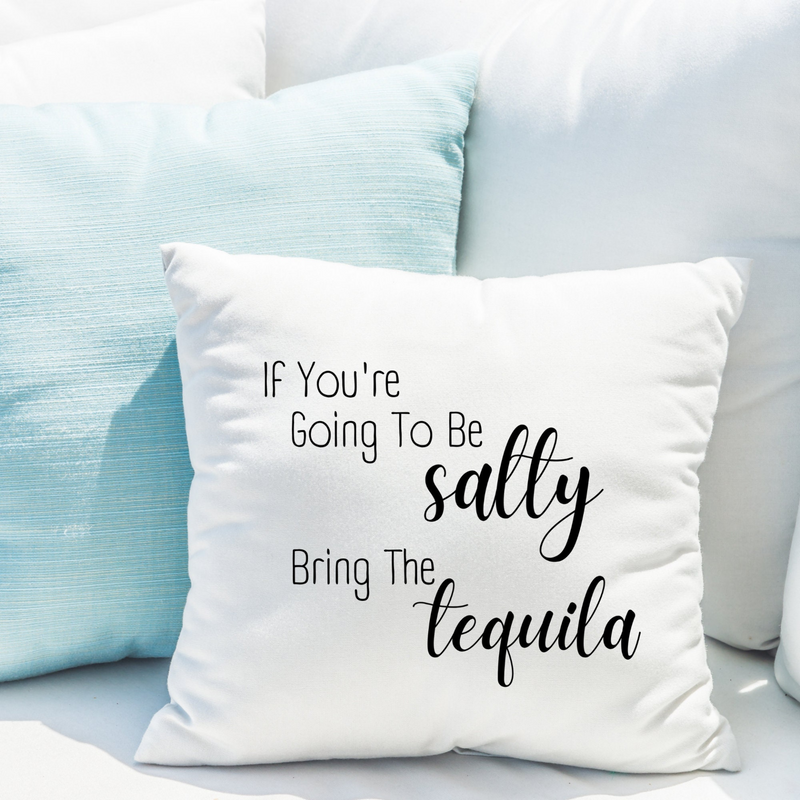 Be Salty Bring the Tequila Sofa Couch Pillow Case – Funny & Sarcastic Throw Pillow Cover for Tequila Lovers | Decorative & Durable