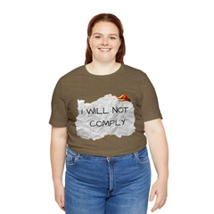 I Will Not Comply Unisex Jersey Short Sleeve Tee