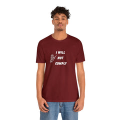 I Will Not Comply Unisex Jersey Short Sleeve Tee