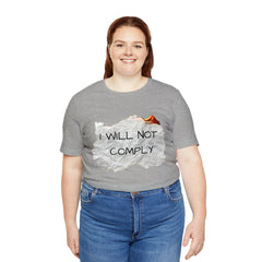 I Will Not Comply Unisex Jersey Short Sleeve Tee