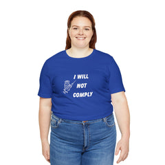 I Will Not Comply Unisex Jersey Short Sleeve Tee