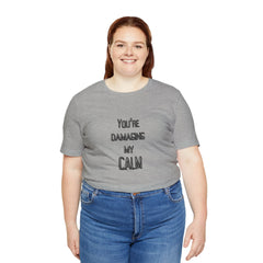 You're Damaging my Calm Jersey Short Sleeve Tee