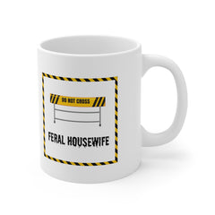 Feral Housewife Funny Ceramic Mug 11oz