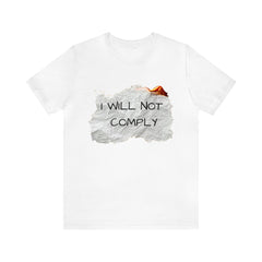 I Will Not Comply Unisex Jersey Short Sleeve Tee