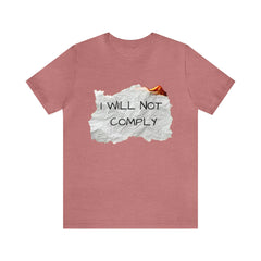 I Will Not Comply Unisex Jersey Short Sleeve Tee