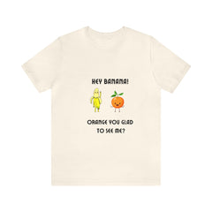 Banana Orange Joke Funny Unisex Jersey Short Sleeve Tee