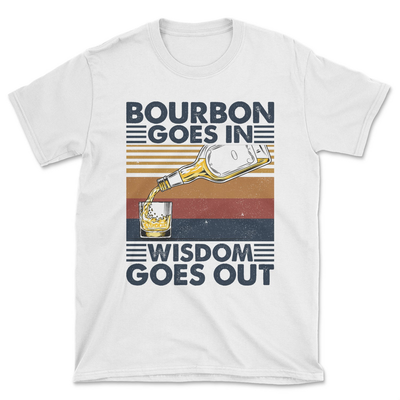 Shop the Bourbon Goes In Tee - High-Quality, Professionally Printed, Unisex Fit