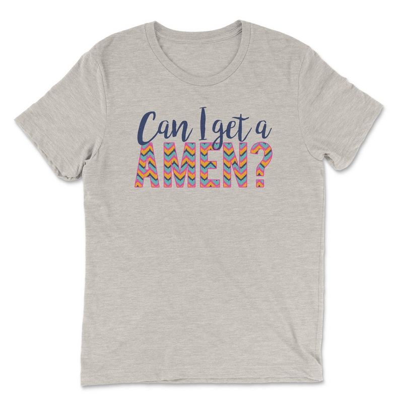 Can I Get a Amen Tee | High Quality Unisex T-Shirt | USA Design & Printing