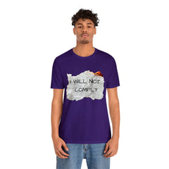 I Will Not Comply Unisex Jersey Short Sleeve Tee