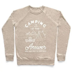 Camping Is The Answer Crewneck Sweatshirt - Cozy & Stylish Outdoor Apparel