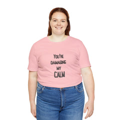 You're Damaging my Calm Jersey Short Sleeve Tee