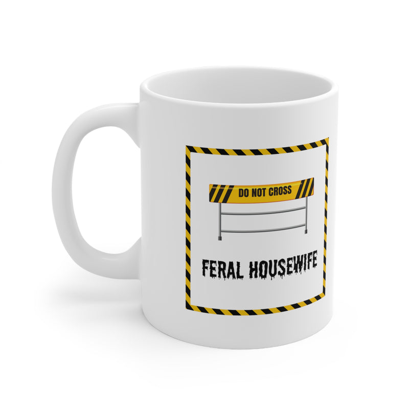 Feral Housewife Funny Ceramic Mug 11oz