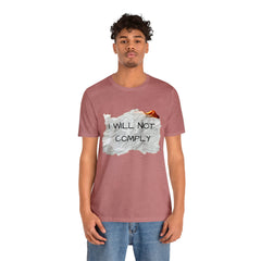 I Will Not Comply Unisex Jersey Short Sleeve Tee