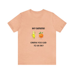 Banana Orange Joke Funny Unisex Jersey Short Sleeve Tee