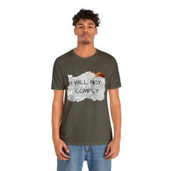 I Will Not Comply Unisex Jersey Short Sleeve Tee