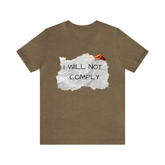 I Will Not Comply Unisex Jersey Short Sleeve Tee