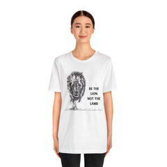 Lion T-shirt Be the Lion not the Lamb Unisex Jersey Short Sleeve Tee Men's Women's Faith T-shirt