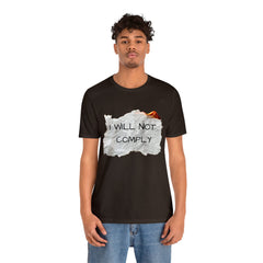 I Will Not Comply Unisex Jersey Short Sleeve Tee