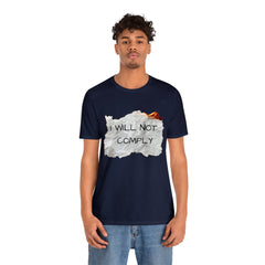 I Will Not Comply Unisex Jersey Short Sleeve Tee