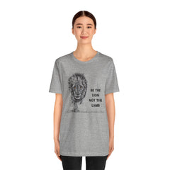 Lion T-shirt Be the Lion not the Lamb Unisex Jersey Short Sleeve Tee Men's Women's Faith T-shirt