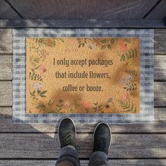 Funny Doormat with I Only Accept Packages with Flowers, Coffee or Booze.